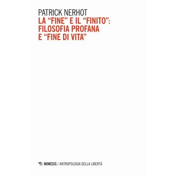 La «fine» e il «finito»: filosofia profana e «fine di vita»