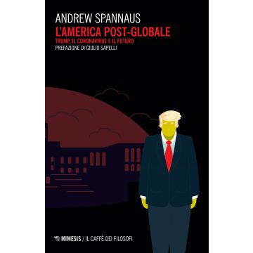 L'America post globale. Trump, il coronavirus e il futuro