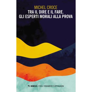 Tra il dire e il fare. Gli esperti morali alla prova
