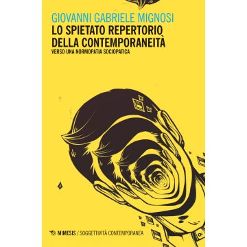 Lo spietato repertorio della contemporaneità. Verso una normopatia sociopatica