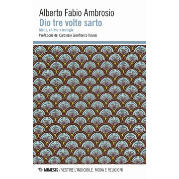 Dio tre volte sarto. Moda, chiesa e teologia