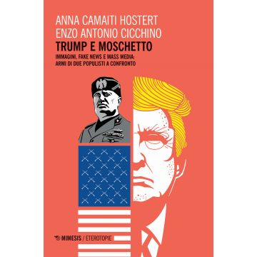 Trump e moschetto. Immagini, fake news e mass media: armi di due populisti a confronto