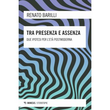 Tra presenza e assenza. Due ipotesi per l'età postmoderna