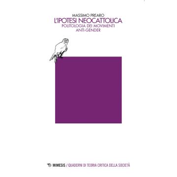 L'ipotesi neocattolica. Politologia dei movimenti anti-gender