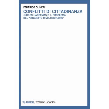 Conflitti di cittadinanza. Ju?rgen Habermas e il problema del «soggetto rivoluzionario»