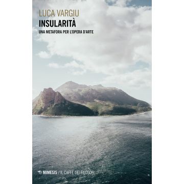 Insularità. Una metafora per l'opera d'arte