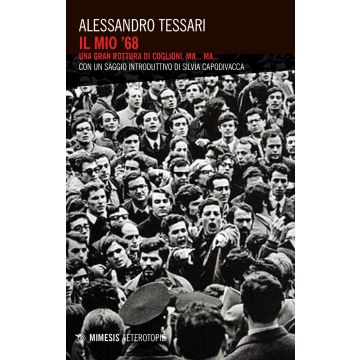 Il mio '68. Una gran rottura di coglioni, ma... ma...