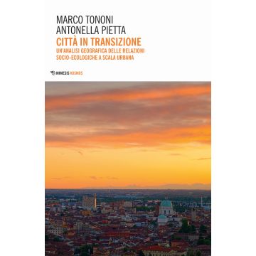 Città in transizione. Un'analisi geografica delle relazioni socio-ecologiche a scala urbana