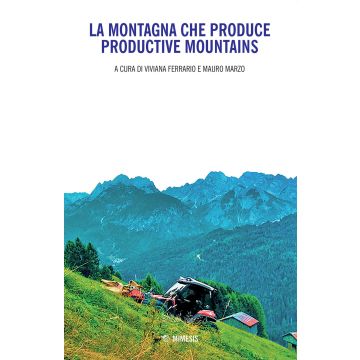 La montagna che produce-Productive mountains. Ediz. bilingue