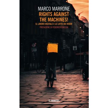 Rights against the machines! Il lavoro digitale e le lotte dei rider