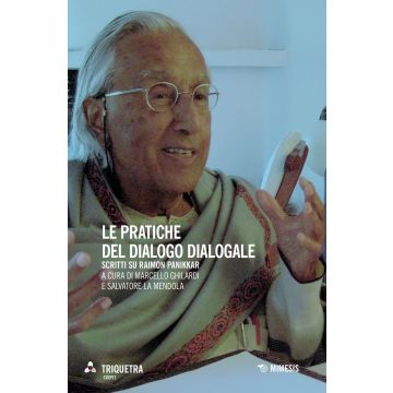 Le pratiche del dialogo dialogale. Scritti su Raimon Panikkar