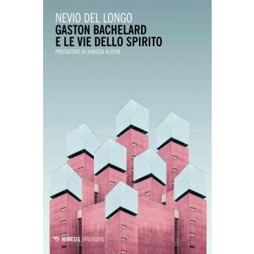 Gaston Bachelard e le vie dello spirito