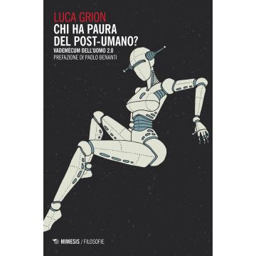 Chi ha paura del postumano? Vademecum dell'uomo 2.0