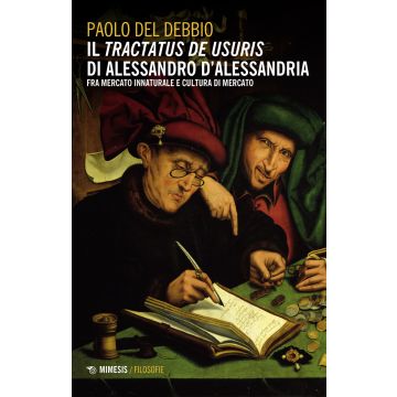 Il «Tractatus de usuris» di Alessandro D'Alessandria. Fra mercato innaturale e cultura di mercato