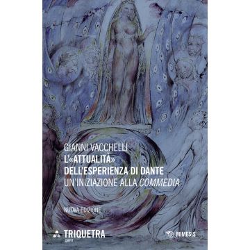 L'«attualità» dell'esperienza di Dante. Un'iniziazione della «Commedia». Nuova ediz.