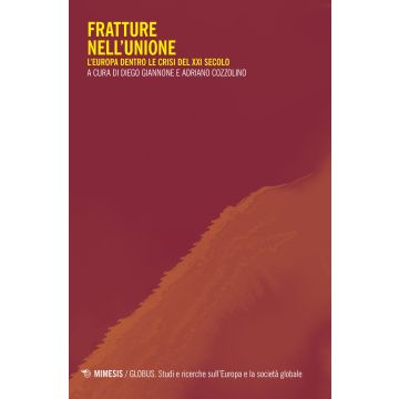 Fratture nell'Unione. L'Europa dentro le crisi del XXI secolo