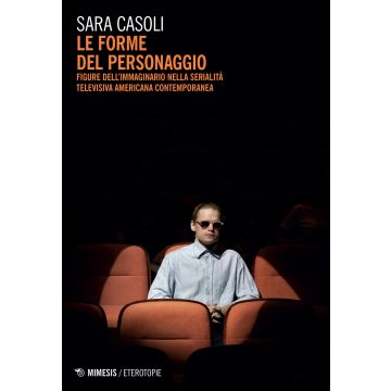 Le forme del personaggio. Figure dell'immaginario nella serialità televisiva americana contemporanea