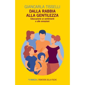 Dalla rabbia alla gentilezza. Educazione ai sentimenti e alle emozioni