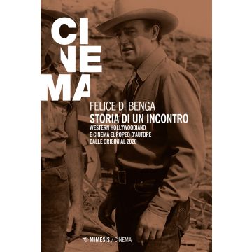 Storia di un'incontro. Western hollywoodiano e cinema europeo d'autore dalle origini al 2020