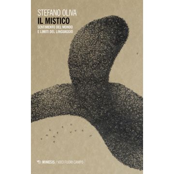 Il mistico. Sentimento del mondo e limiti del linguaggio