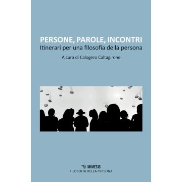 Persone, parole, incontri. Itinerari per una filosofia della persona