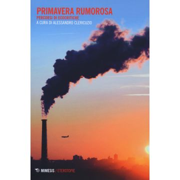 Primavera rumorosa. Percorsi di ecocritiche