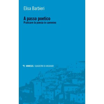 A passo poetico. Praticare la poesia in cammino