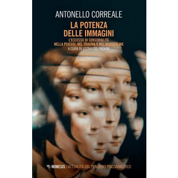 La potenza delle immagini. L'eccesso di sensorialità nella psicosi, nel trauma e nel borderline