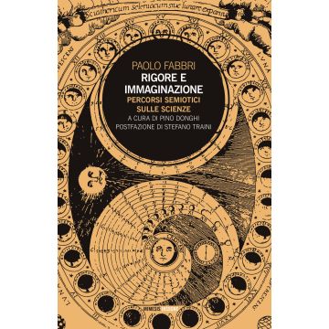 Rigore e immaginazione. Percorsi semiotici sulle scienze