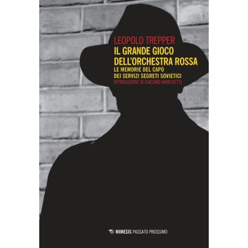 Il grande gioco dell'Orchestra Rossa. Le memorie del capo dei servizi segreti sovietici