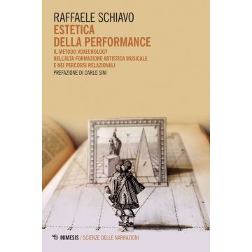 Estetica della performance. Il metodo Voxechology nell'alta formazione artistica musicale e nei percorsi relazionali