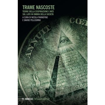 Trame nascoste. Teorie della cospirazione e miti sul lato in ombra della società