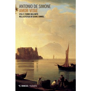 Amor vitae. Stili e forme dell'arte nell'estetica di George Simmel