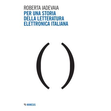 Per una storia della letteratura elettronica italiana