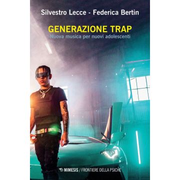 Generazione trap. Nuova musica per nuovi adolescenti