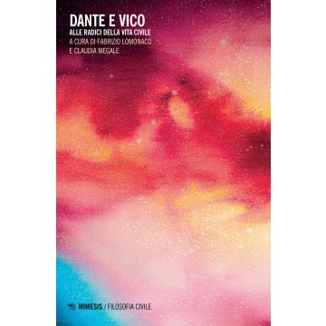 Dante e Vico. Alle radici della vita civile
