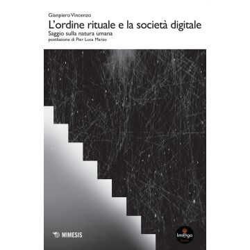 L'ordine rituale e la società digitale. Saggio sulla natura umana