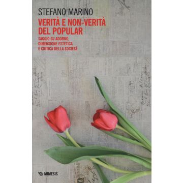 Verità e non verità del popular. Saggio su Adorno. Dimensione estetica e critica della società