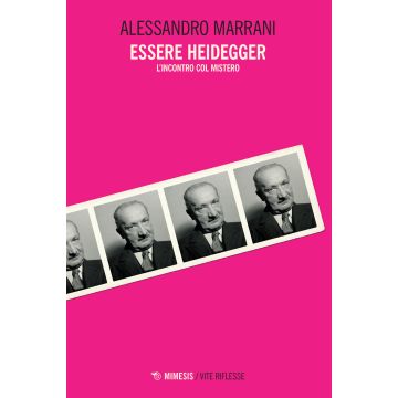 Essere Heidegger. L'incontro col mistero
