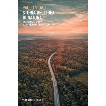 Storia dell'idea di natura. Dal pensiero greco alla coscienza dell'antropocene