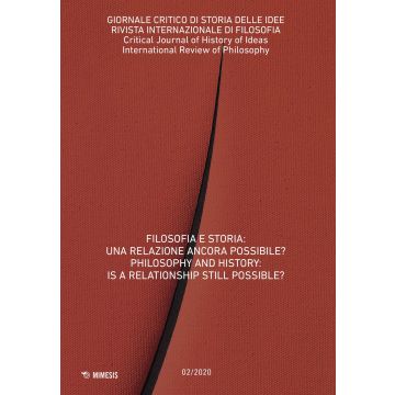 Giornale critico di storia delle idee (2020). Ediz. bilingue. Vol. 2: Filosofia e storia: una relazione ancora possibile?-Philosophy and history: is a relationship still possible?
