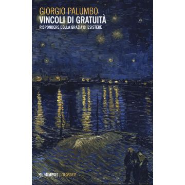 Vincoli di gratuità. Rispondere della grazia di esistere