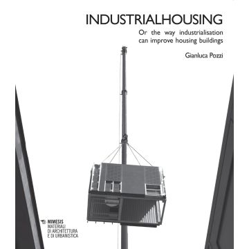 Industrialhousing. Or the way industrialisation can improve housing buildings