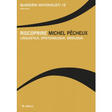 Quaderni materialisti. Vol. 19: Riscoprire Michel Pecheux. Linguistica, epistemologia, ideologia