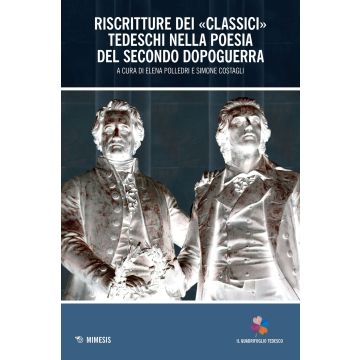 Riscritture dei «classici» tedeschi nella poesia del secondo dopoguerra