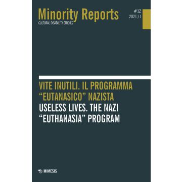 Minority reports. Ediz. bilingue. Vol. 12: Vite inutili. Il programma «eutanasico» nazista-Useless lives. The nazi «euthanasia» program