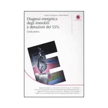 Diagnosi energetica degli immobili e detrazioni del 55%. Guida pratica