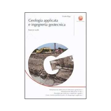 Geologia applicata e ingegneria geotecnica. Esercizi svolti