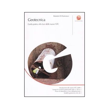 Geotecnica. Guida pratica alla luce delle nuove NTC