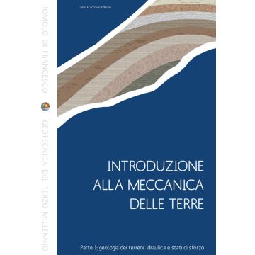 Introduzione alla meccanica delle terre. Vol. 1: Geologia dei terreni, idraulica e stati di sforzo